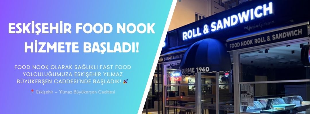 Eskişehir Food Nook hizmete başladı!