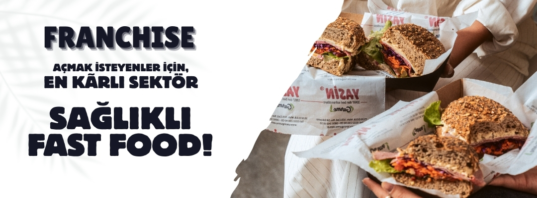 Franchise Açmak İsteyenler İçin En Karlı Sektör: Sağlıklı Fast Food