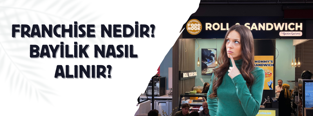 Franchise Nedir? Bayilik Nasıl Alınır?